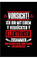 Bin Mit Verrücktem Elektriker: Notizbuch Für Elektriker Freundin Verlobte Ehe-Frau Elektroinstallateur