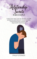 Relationship Secrets For Couple: Learn how easy can be identify couple problems and solve it. Avoid Anxiety, overthinking and master anti depression techniques