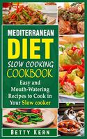 Mediterranean Diet Slow Cooking Cookbook