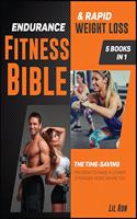 Endurance Fitness Bible & Rapid Weight Loss [5 Books in 1]