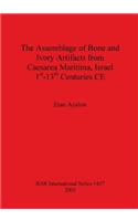 The Assemblage of Bone and Ivory Artifacts from Caesarea Maritima Israel: (BAR International)