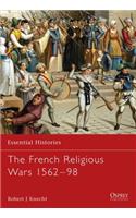 The French Religious Wars 1562–1598
