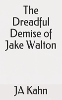 The Dreadful Demise of Jake Walton
