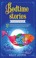 Bedtime Stories for Adults and Kids: 57 Mindfulness Meditations Stories to Help You and your Children Fall Asleep Fast and Overcome Insomnia and Anxiety, Best Self Healing Tales to Feel