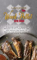 The Wood Pellet Grill Bible