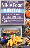 Complete Ninja Foodi Digital Air Fry Oven Cookbook 2021