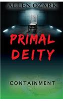 Primal Deity III - Containment