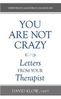 You Are Not Crazy