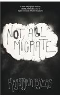Not All Migrate