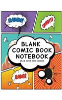 Blank Comic Book Notebook: Create Your Own Comic Book Strip, Variety of Templates For Comic Book Drawing, (Cartoon Comics)-[Professional Binding]