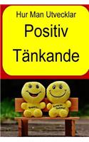 Hur Man Utvecklar Positiv Tänkande