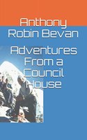 Adventures from a Council House