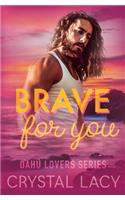 Brave for You: (1 Oahu Lovers)