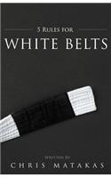 5 Rules for White Belts