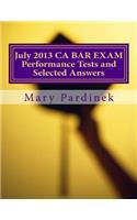 July 2013 California Bar Examination Performance Tests and Selected Answers
