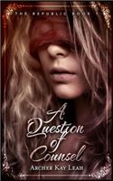 Question of Counsel (The Republic Book 1)