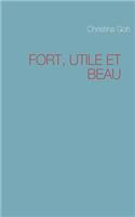 Fort, Utile Et Beau: (French)