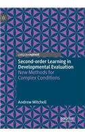 Second-order Learning in Developmental Evaluation: New Methods for Complex Conditions