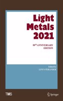 Light Metals 2021: 50th Anniversary Edition(The Minerals, Metals & Materials Series)