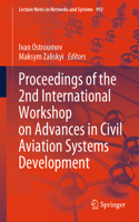 Proceedings of the 2nd International Workshop on Advances in Civil Aviation Systems Development: (992 Lecture Notes in Networks and Systems)