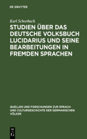 Studien über das deutsche Volksbuch Lucidarius und seine Bearbeitungen in fremden Sprachen