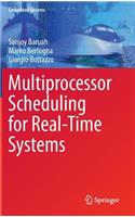 Multiprocessor Scheduling for Real-Time Systems