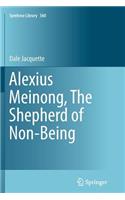 Alexius Meinong, the Shepherd of Non-Being