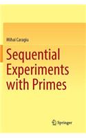 Sequential Experiments with Primes