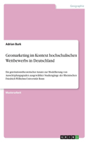 Geomarketing im Kontext hochschulischen Wettbewerbs in Deutschland: Ein gravitationstheoretischer Ansatz zur Modellierung von Ausschöpfungsgraden ausgewählter Studiengänge der Rheinischen Friedrich-Wilhelms-Universit