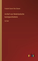 Archief voor Nederlandsche kunstgeschiedenis