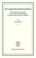 Der Ungelernte Industriearbeiter: Eine Sozialokonomische Studie Unter Besonderer Berucksichtigung Der Gegenwartigen Deutschen Verhaltnisse. (Neue Reihe Staatswissenschaftlicher Arbei