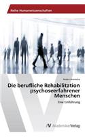Die berufliche Rehabilitation psychoseerfahrener Menschen