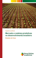 Mercado e cadeias produtivas no desenvolvimento brasileiro