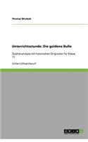 Unterrichtsstunde: Die goldene Bulle: Quellenanalyse mit historischen Originalen für Klasse 11