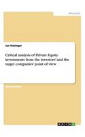 Critical analysis of Private Equity investments from the investors' and the target companies' point of view