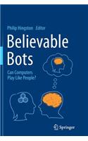 Believable Bots: Can Computers Play Like People?