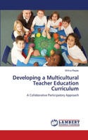 Developing a Multicultural Teacher Education Curriculum: (English)