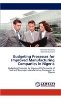 Budgeting Processes for Improved Manufacturing Companies in Nigeria
