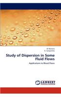 Study of Dispersion in Some Fluid Flows