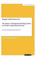 The Impact of Integrated Farming System on Farmer's Agricultural Income