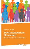 Zweiundzwanzig Menschen