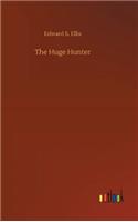 The Huge Hunter