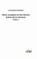 Obras escogidas de Don Manuel Breton de los Herreros: Tomo 2