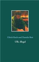 Ulli, illegal