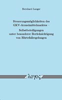 Steuerungsmoglichkeiten Des Gkv-Arzneimittelmarktes - Selbstbeteiligungen Unter Besonderer Berucksichtigung Von Hartefallregelungen