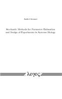 Stochastic Methods for Parameter Estimation and Design of Experiments in Systems Biology
