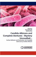 Candida Albicans and Complete Dentures - Mystery Unravelled...