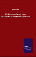 Notwendigkeit eines systematischen Moralunterrichts