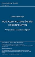 Word Accent and Vowel Duration in Standard Slovene