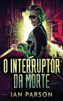 O Interruptor da Morte